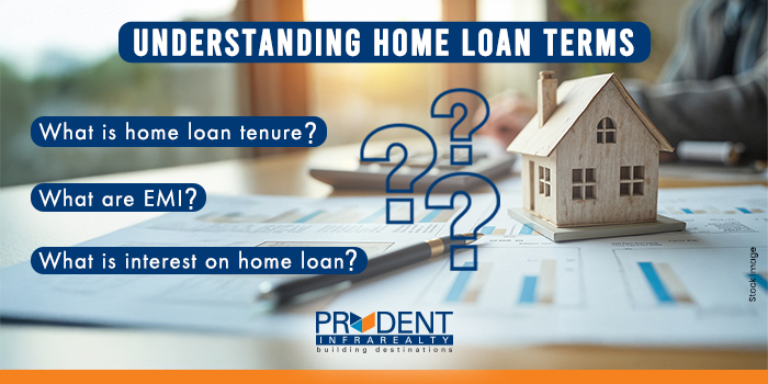 What is home loan, emi, interest rate, Understanding home loan terms in India, blog by Prudent Infrarealty